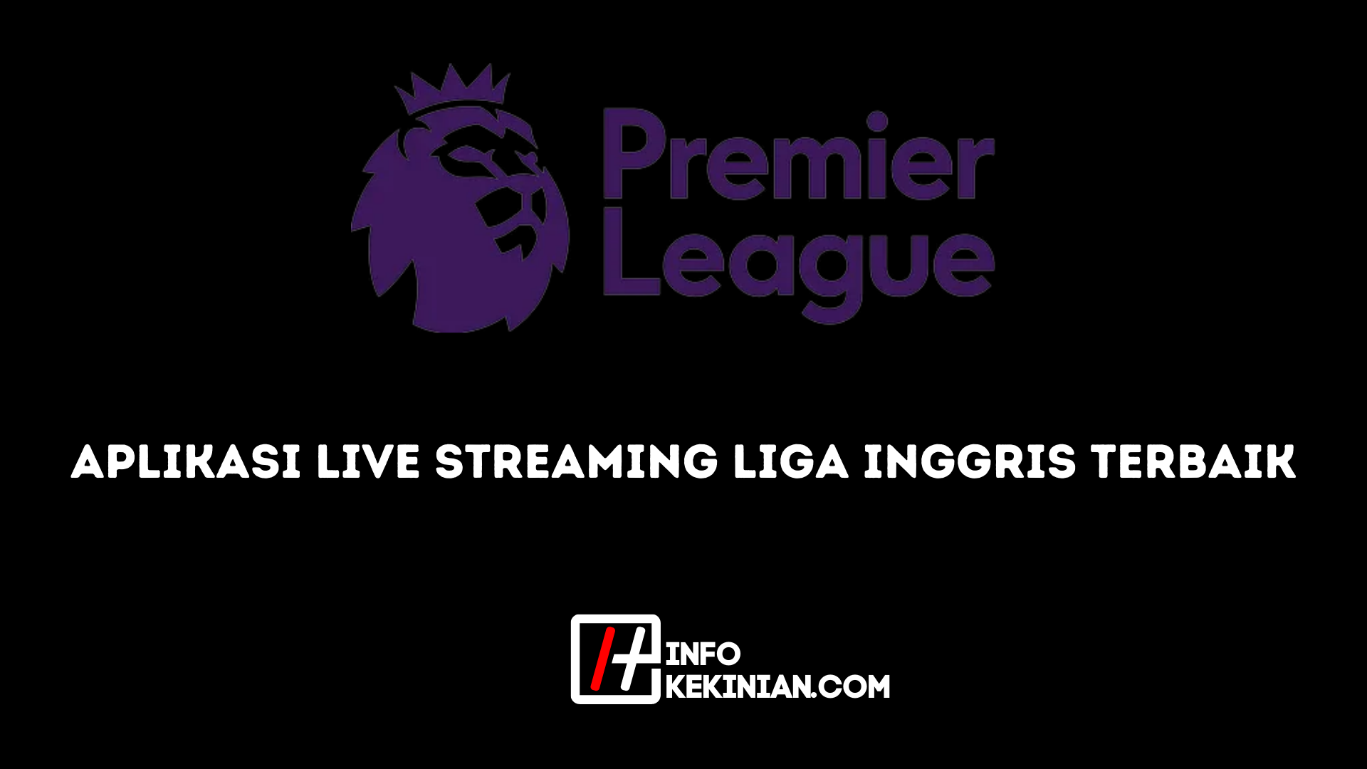 Aplikasi Live Streaming Liga Inggris Terbaik