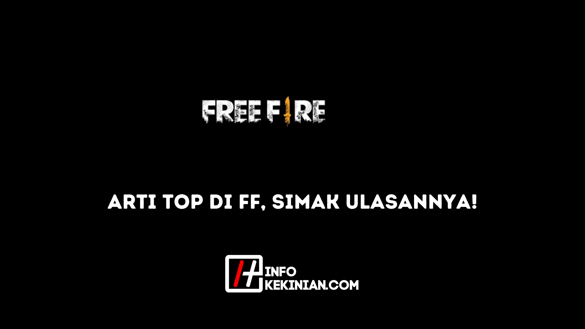 Arti Top di Ff, Simak Ulasannya!