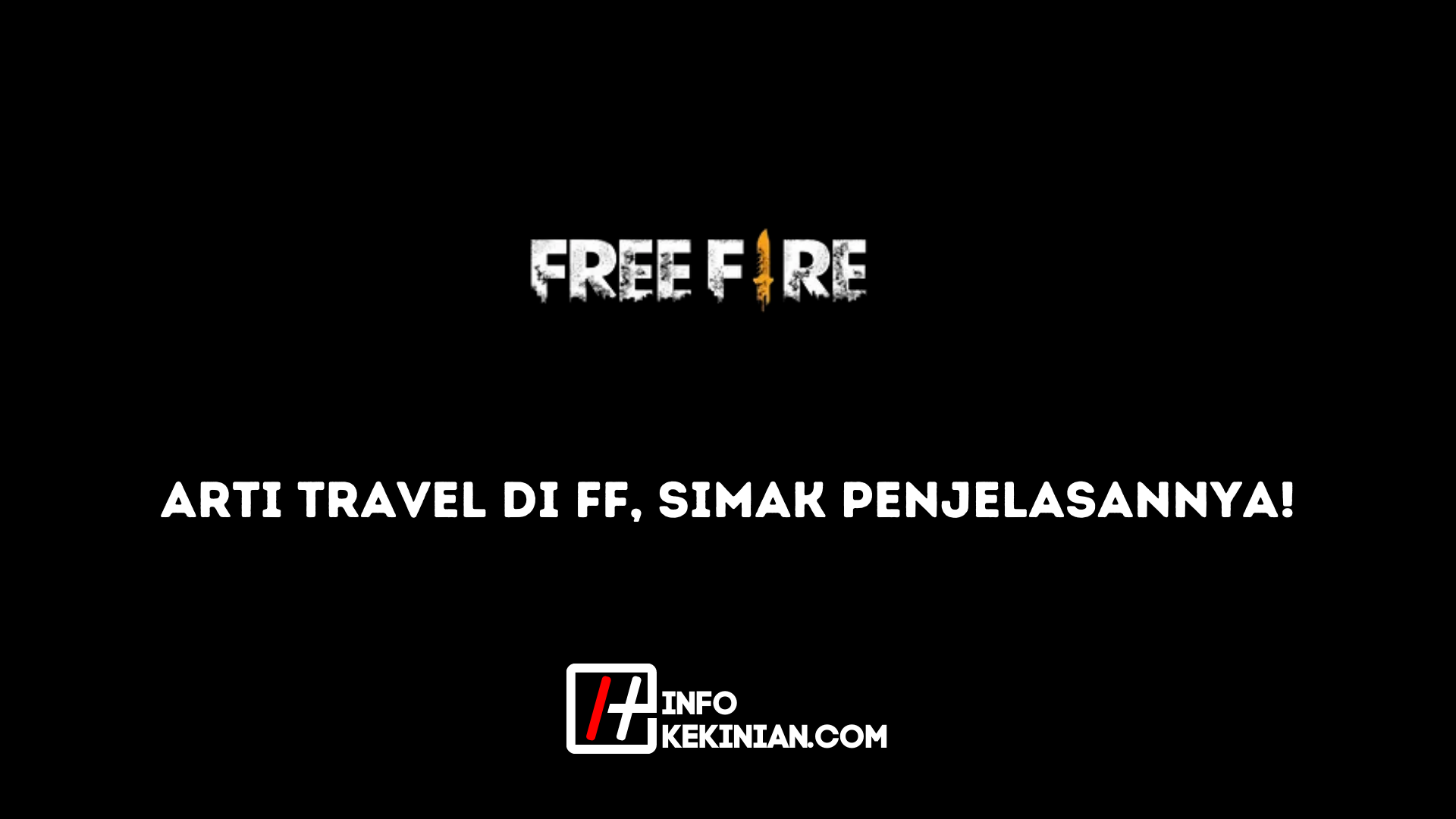 Arti Travel di FF, Simak Penjelasannya!