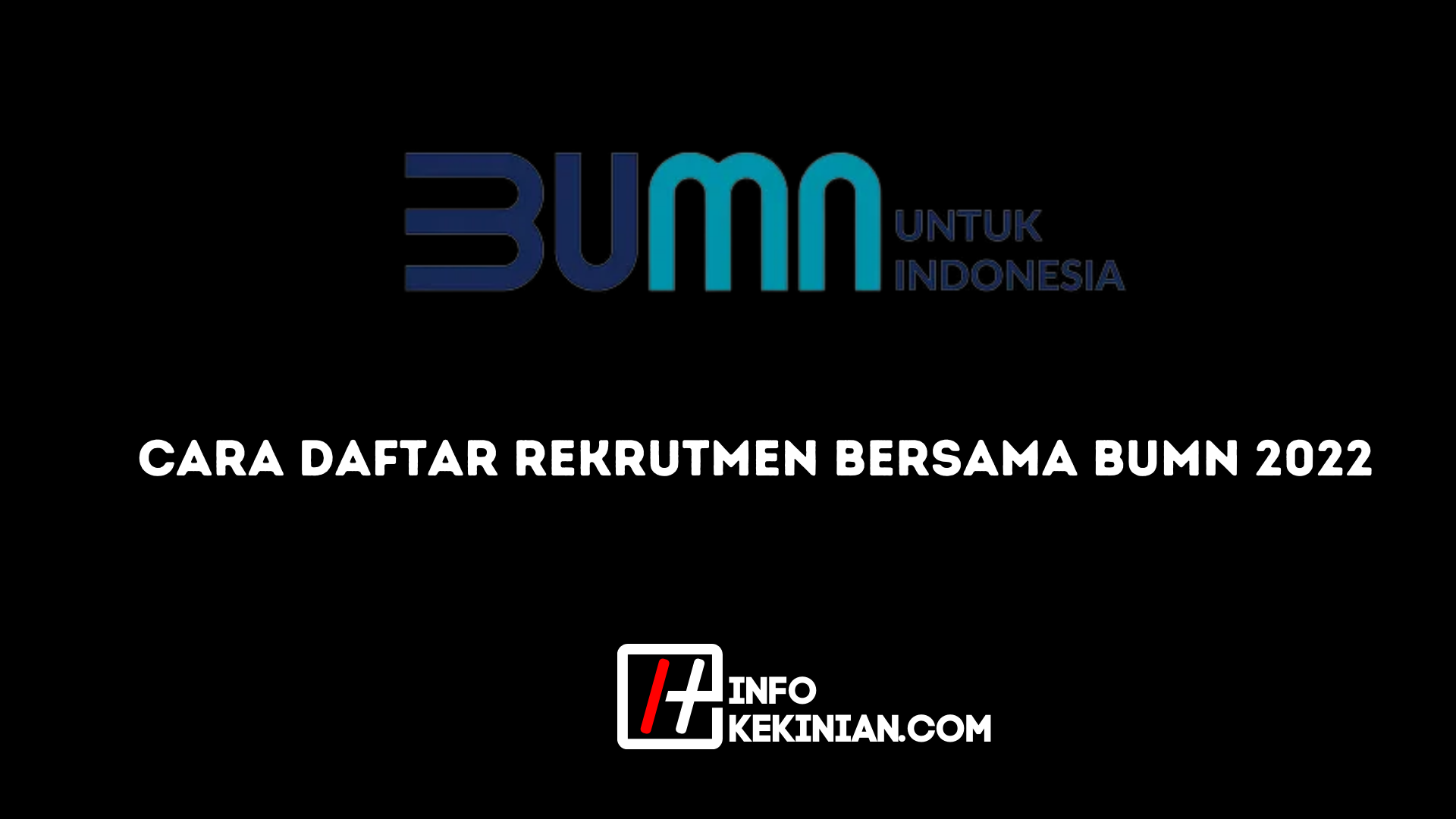 Cara Daftar Rekrutmen Bersama BUMN 2022