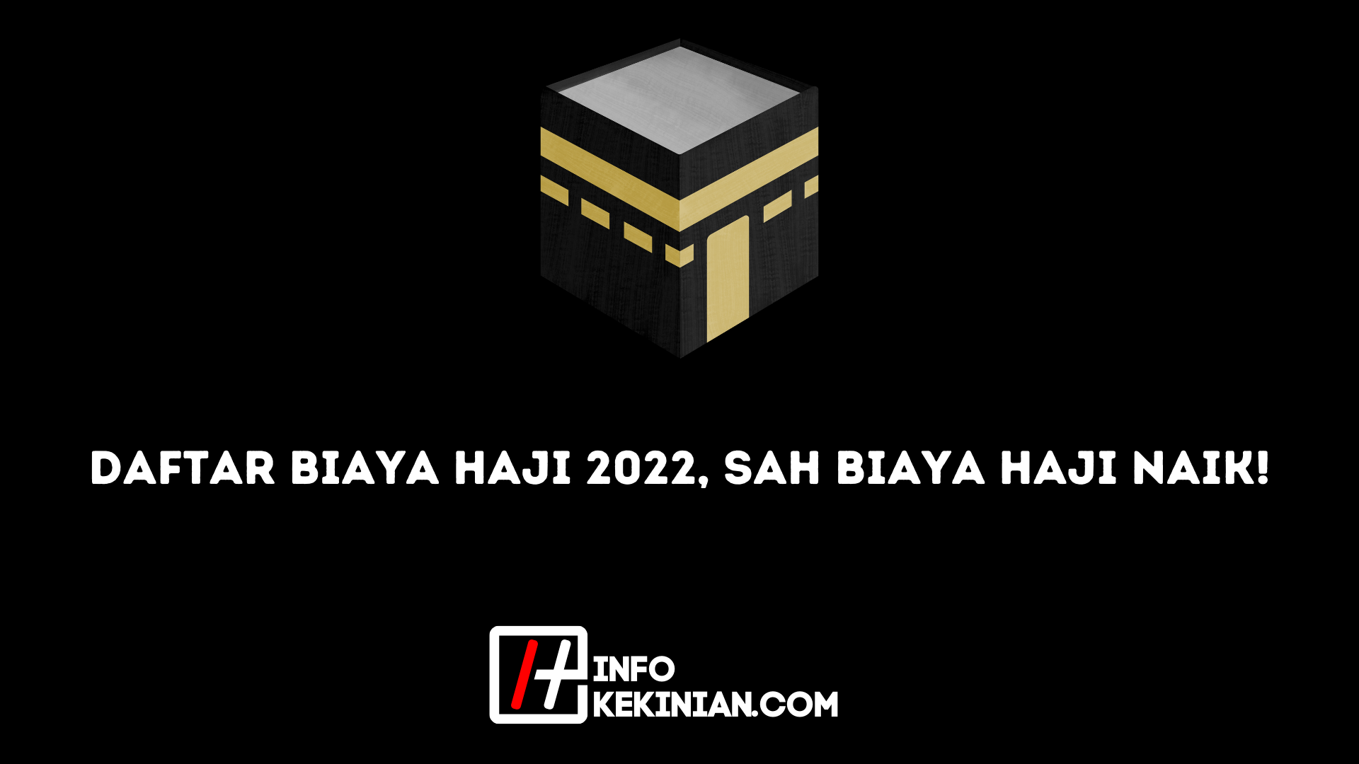 Daftar Biaya Haji 2022 Sah Biaya Haji Naik