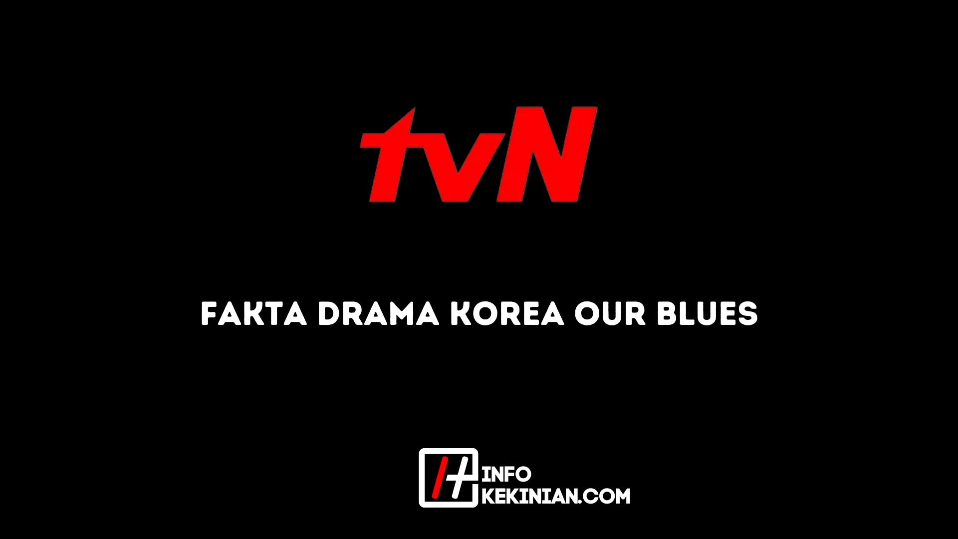 Fakta Drama Korea Our Blues