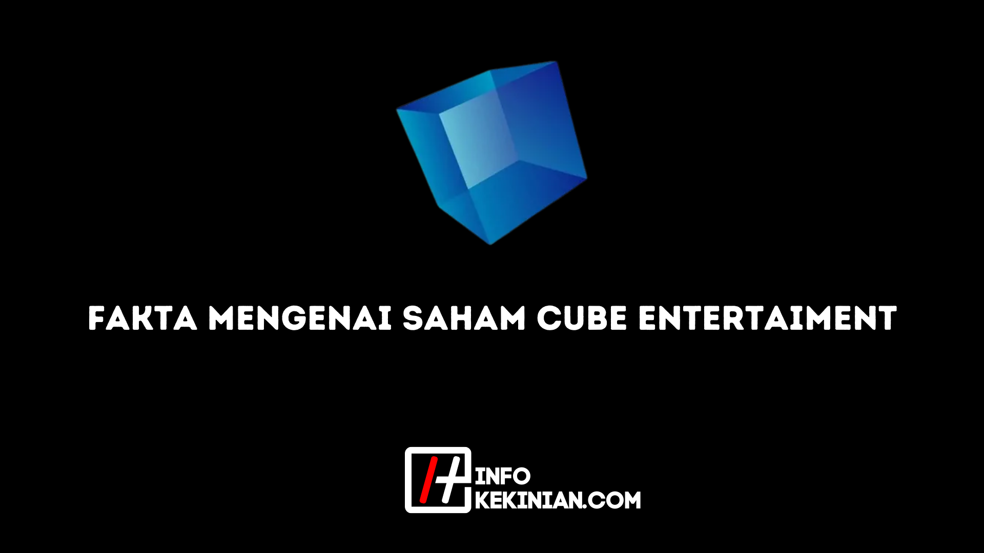 Fakta Mengenai Saham Cube Entertaiment