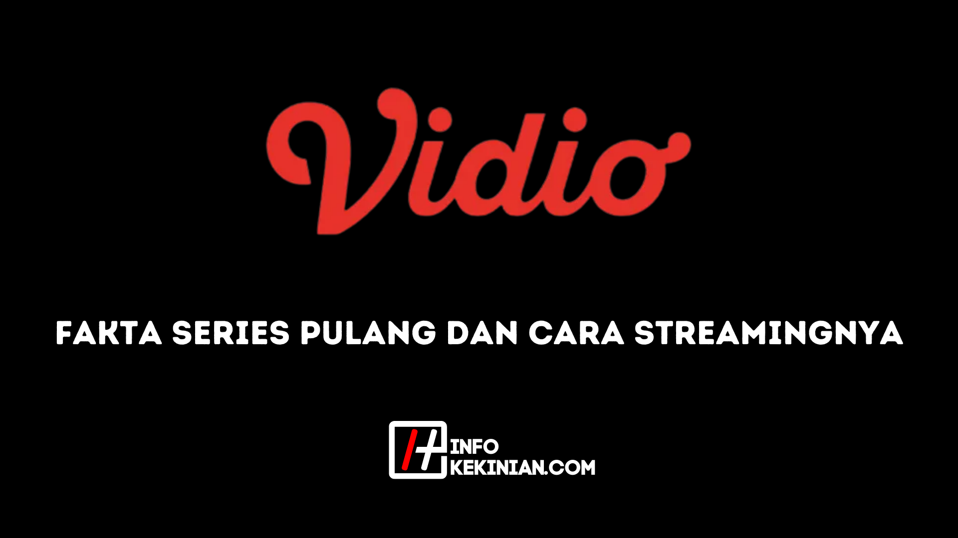 Fakta Series Pulang dan Cara Streamingnya