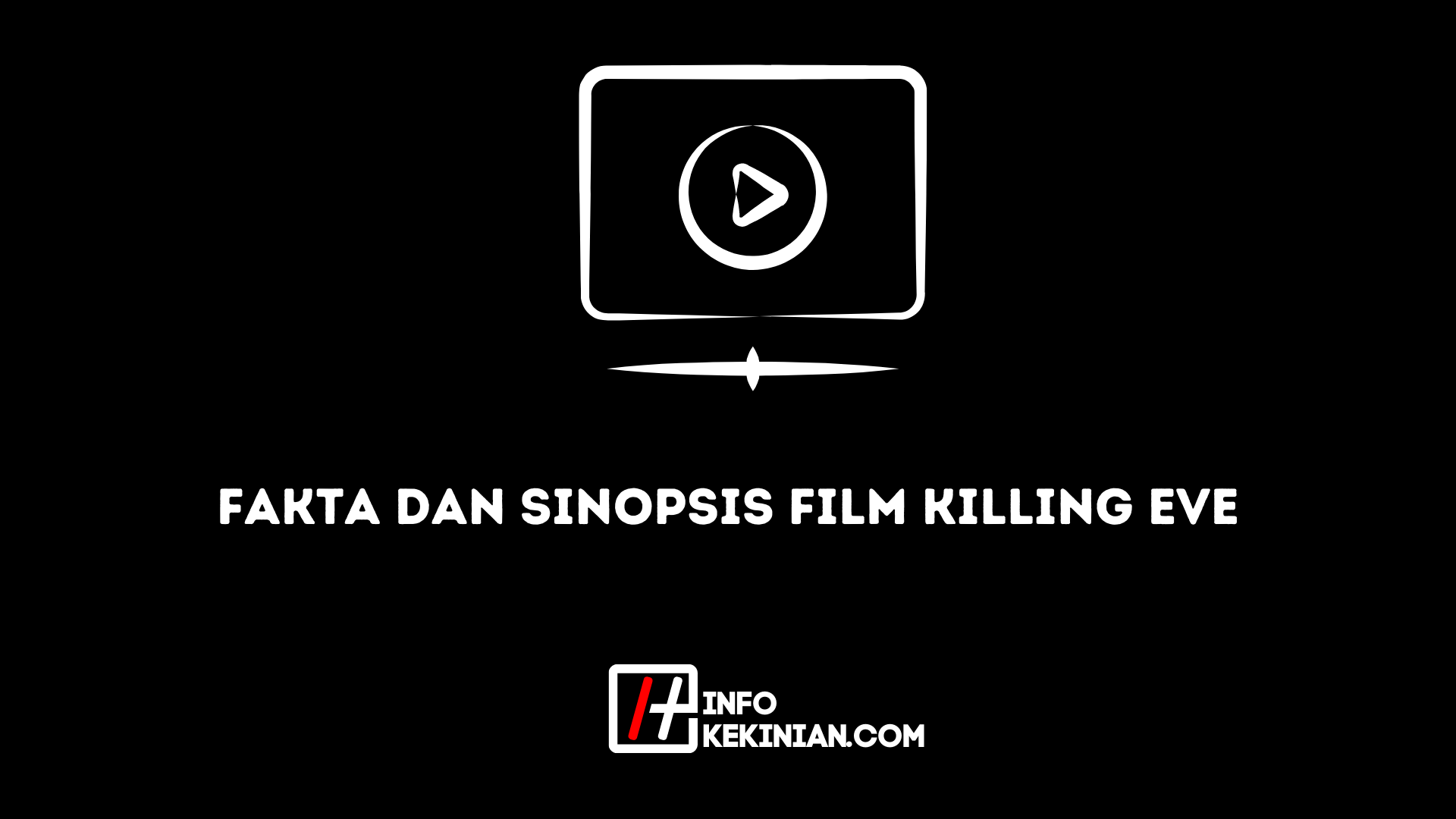 Fakta dan Sinopsis Film Killing Eve