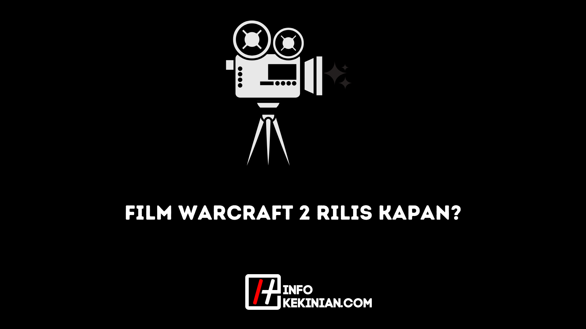 Film Warcraft 2 Rilis Kapan