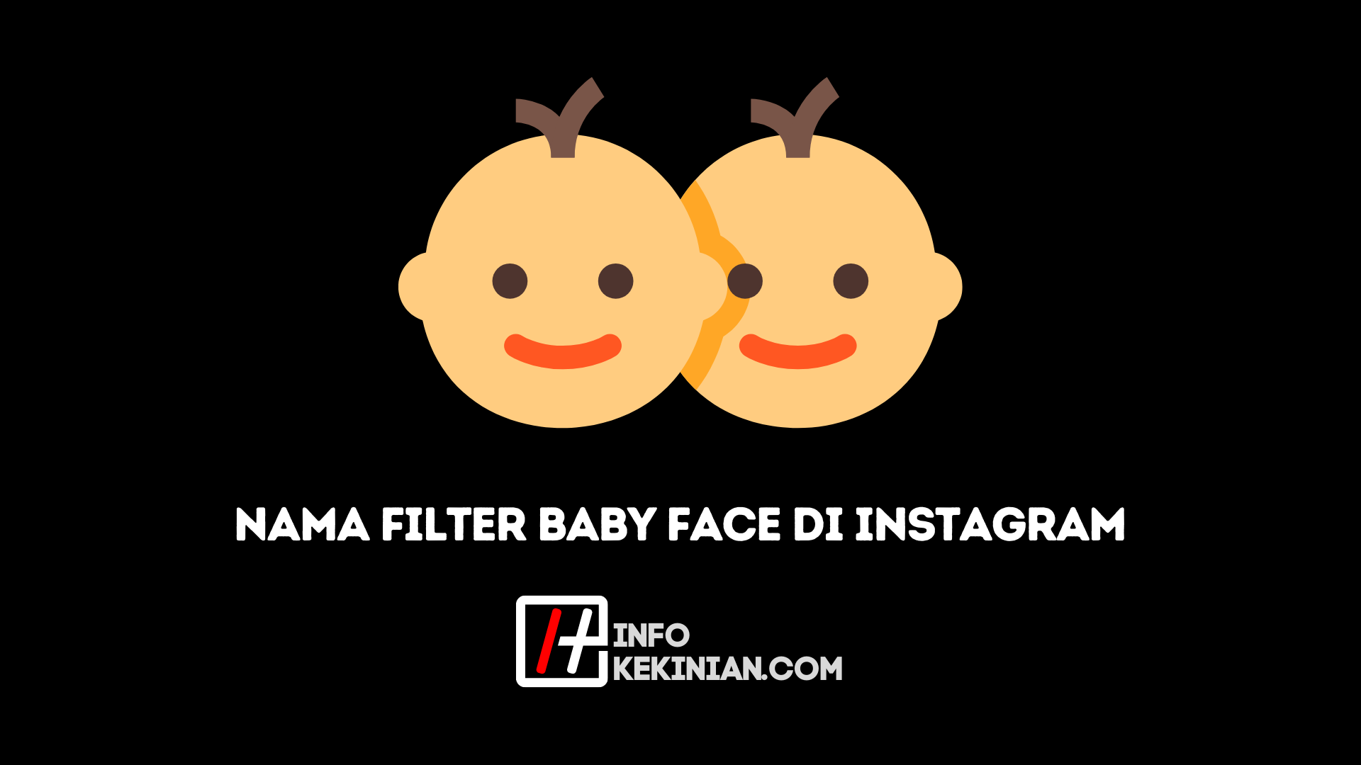 Filter Baby Face IG