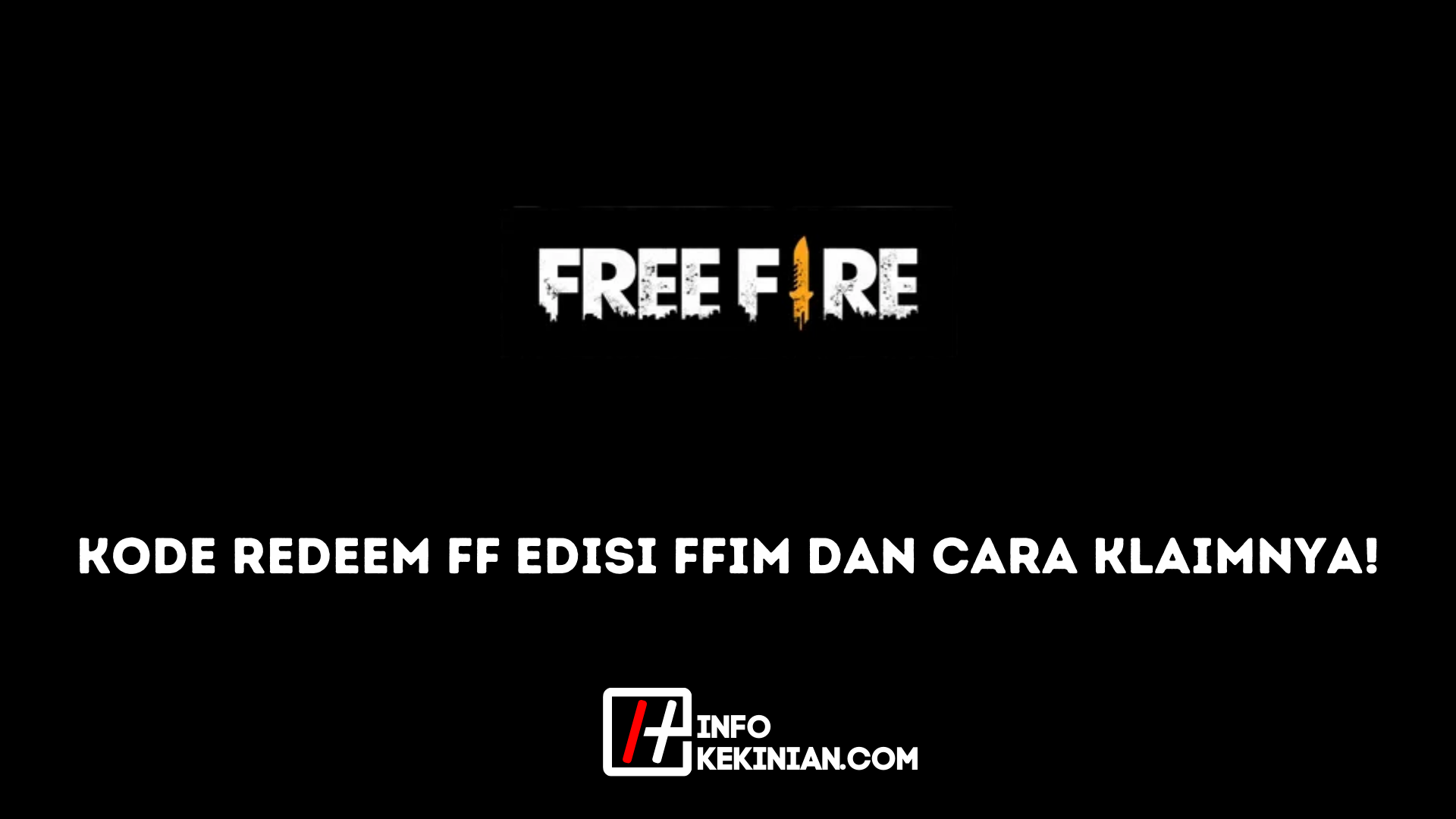 Kode Redeem FF Edisi FFIM dan Cara Klaimnya