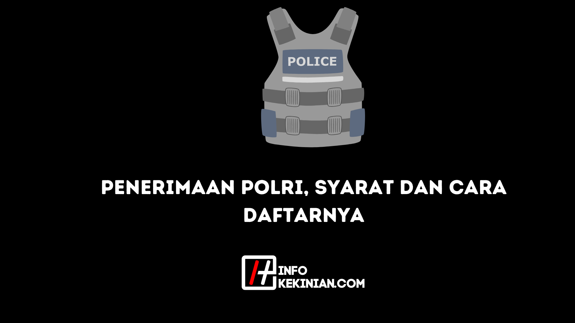Penerimaan Polri Syarat dan Cara Daftarnya