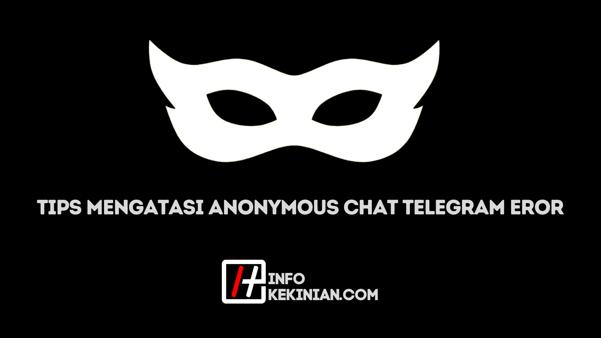 Penyebab Anonymous Chat Tidak Bisa Digunakan