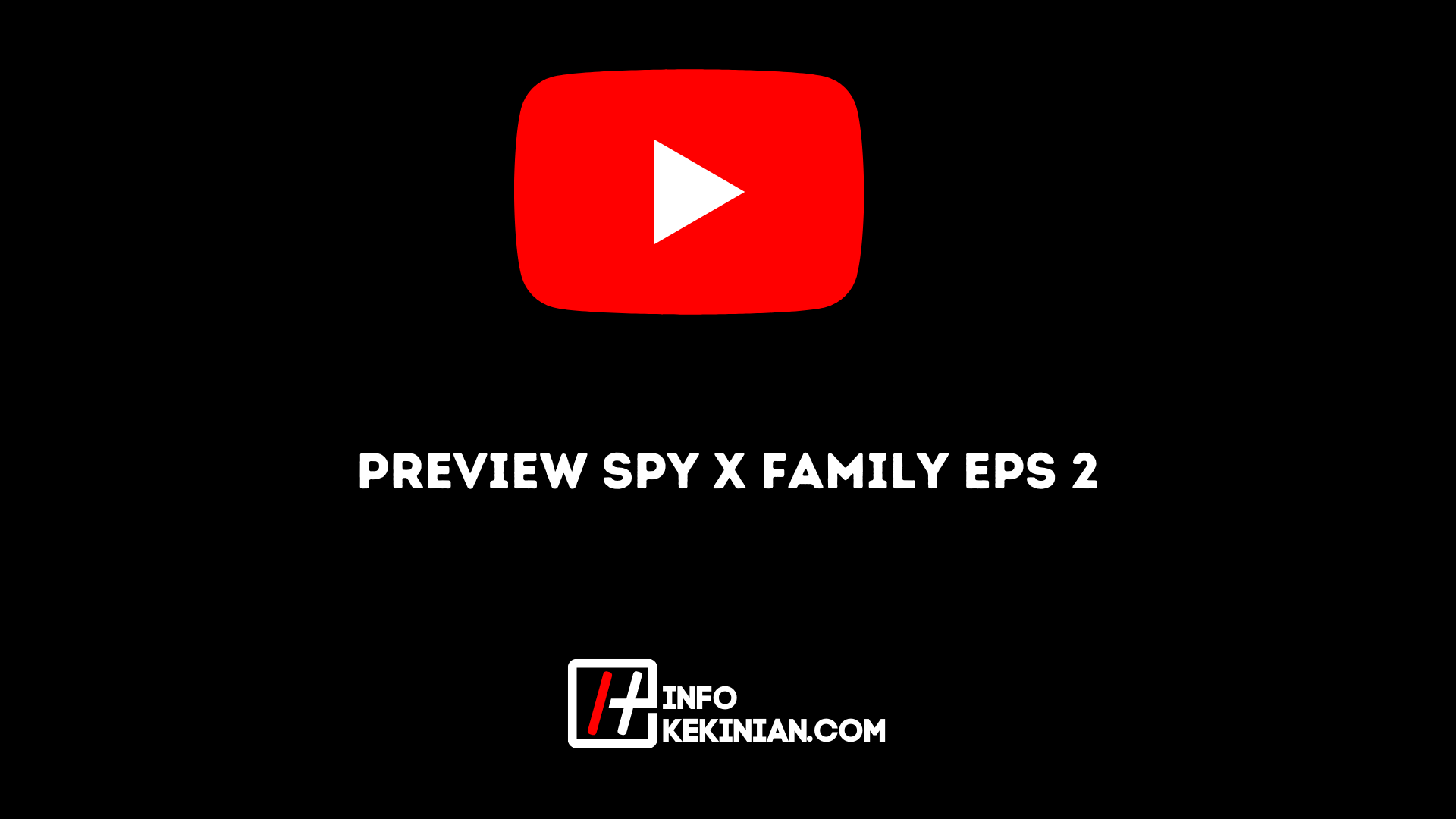 Preview Spy X Family Eps 2