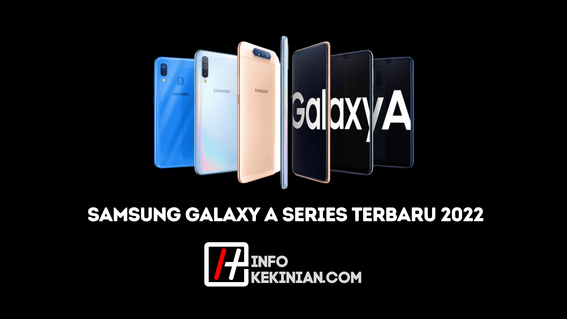 Samsung Galaxy A Series Terbaru 2022