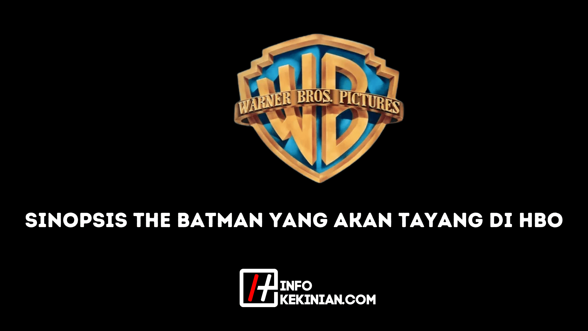 Sinopsis The Batman yang Akan Tayang di HBO