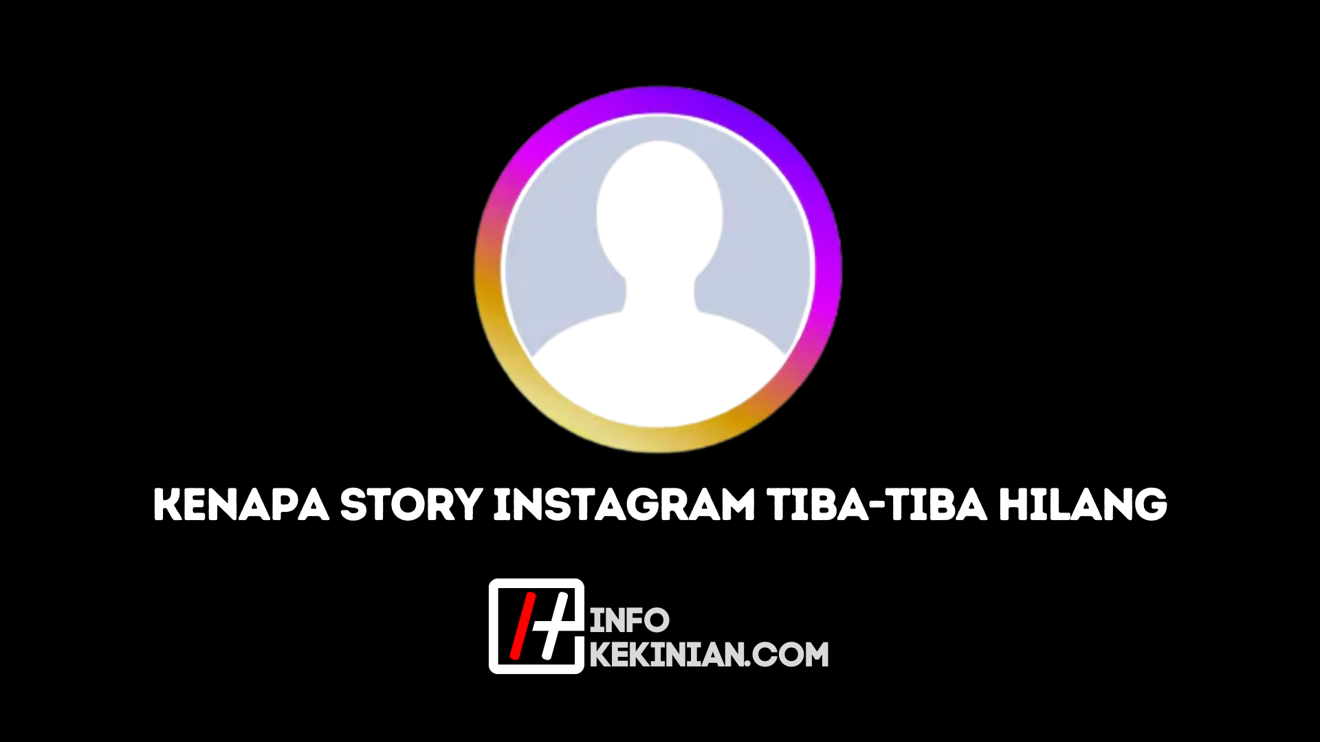Story Instagram Tiba-tiba Hilang