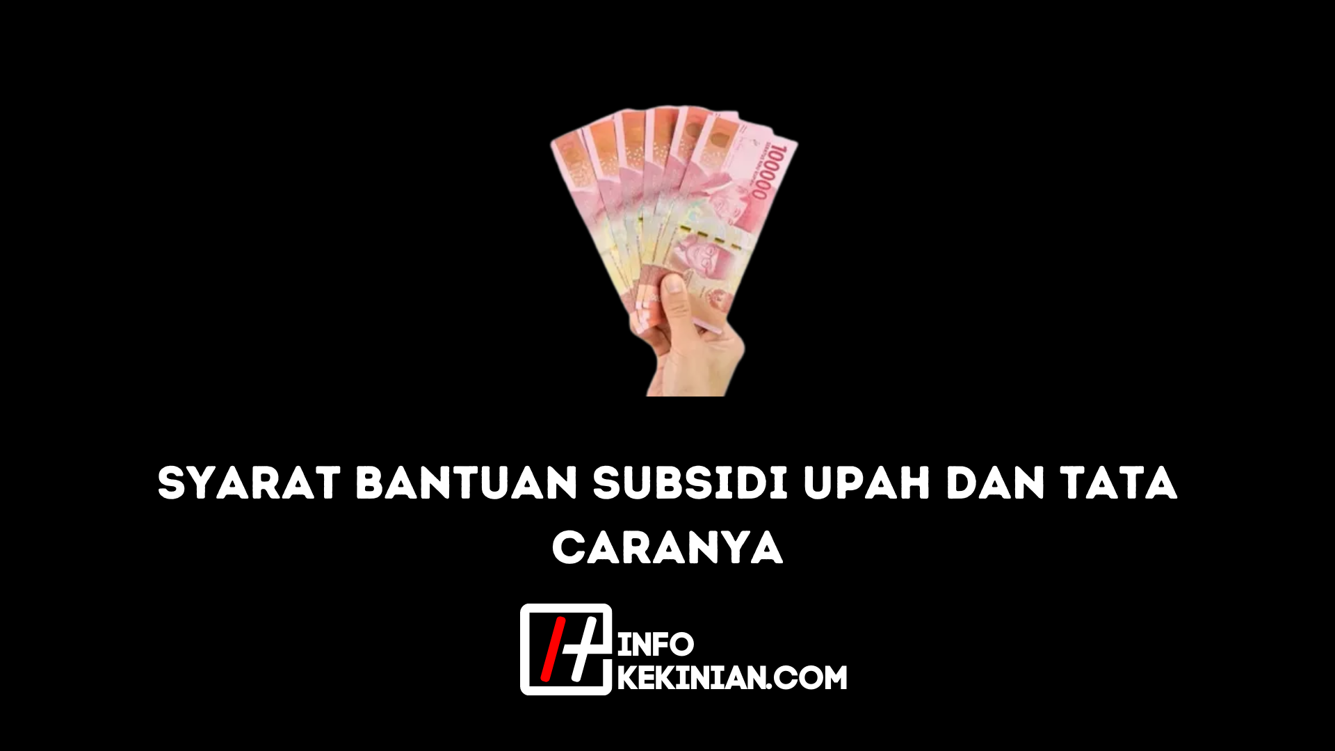 Syarat Bantuan Subsidi Upah dan Tata Caranya