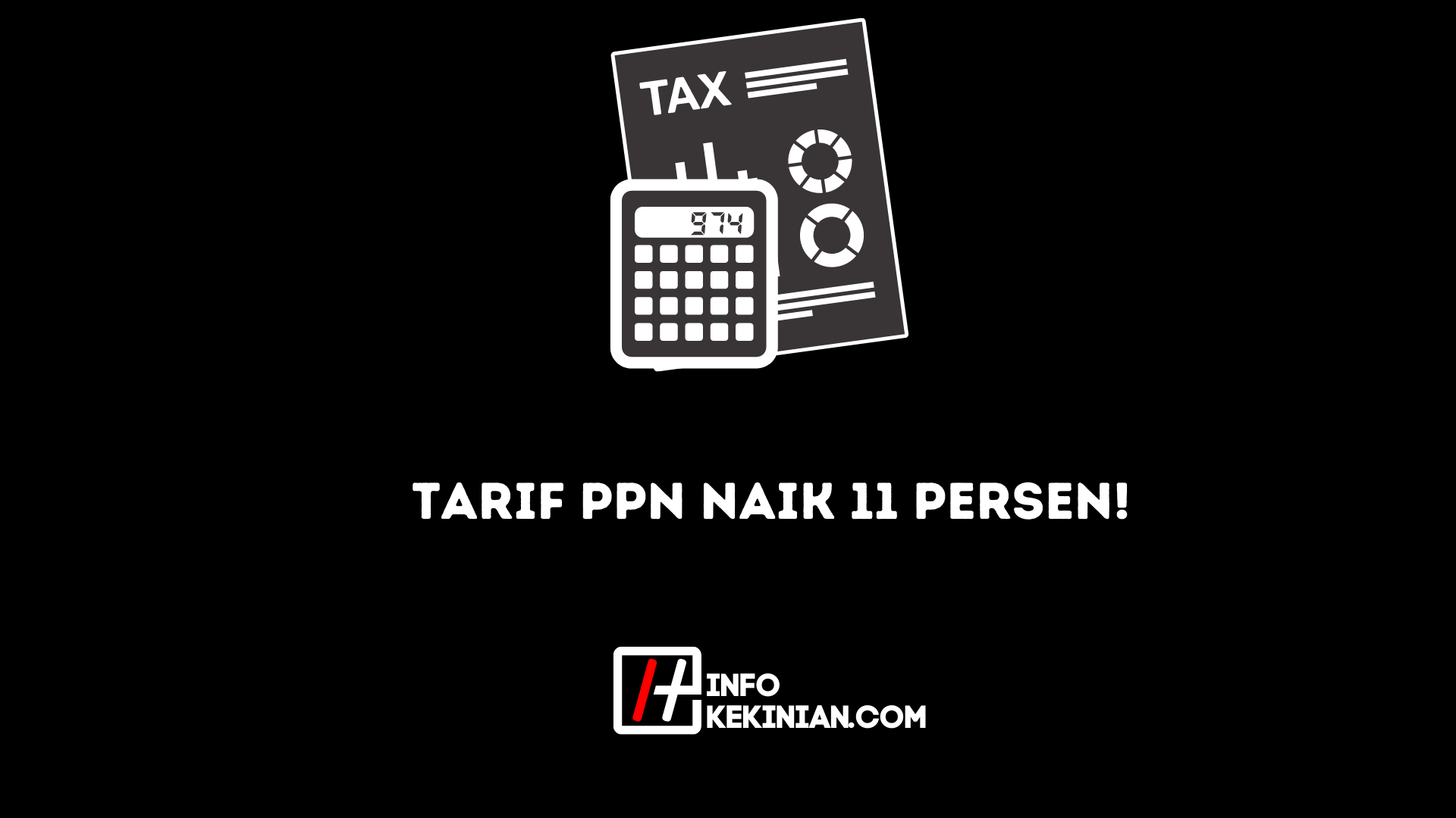 Tarif PPN Naik 11 Persen!