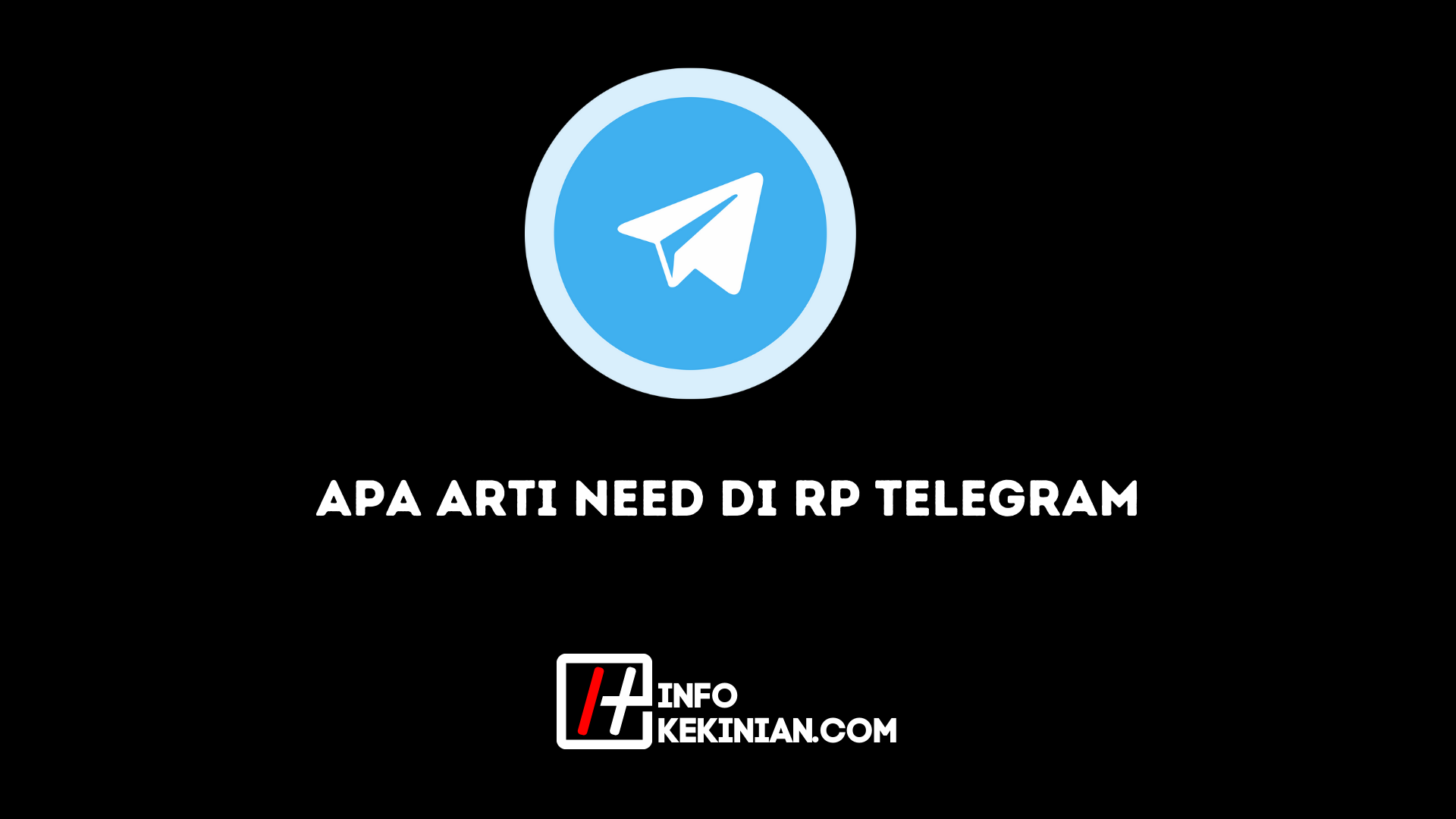 Apa Arti Need di RP Telegram