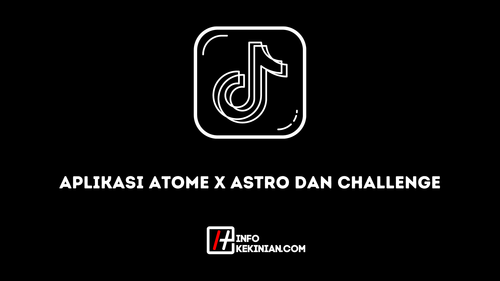 Aplikasi Atome x Astro dan Challenge