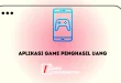 Aplikasi Game Penghasil Uang