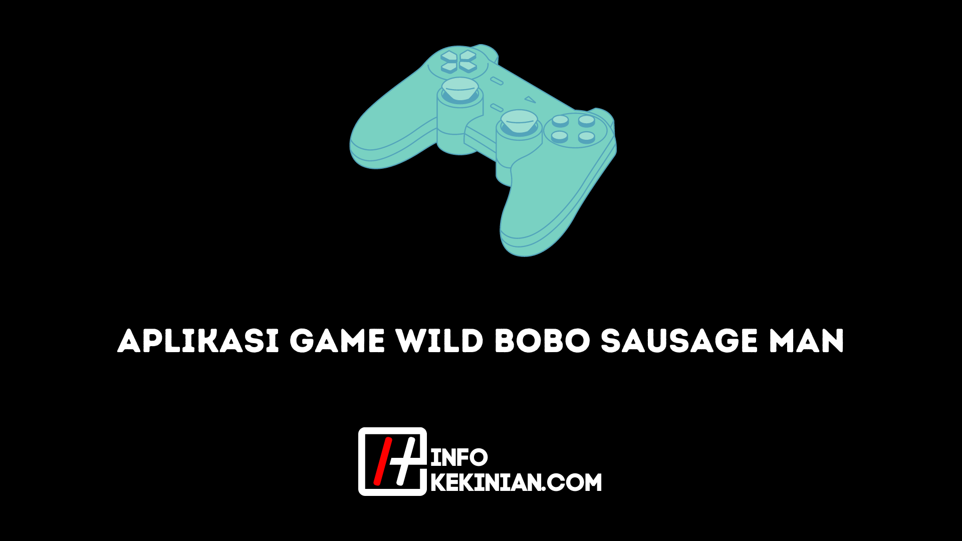 Aplikasi Game Wild Bobo Sausage Man