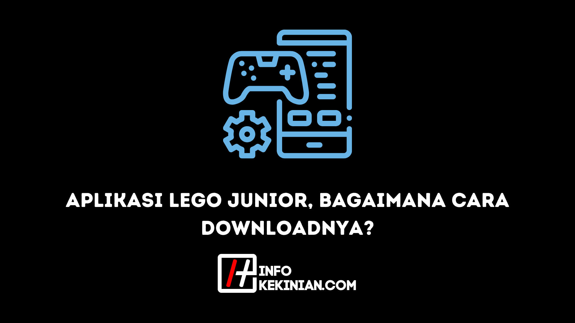 Aplikasi Lego Junior Bagaimana Cara Downloadnya