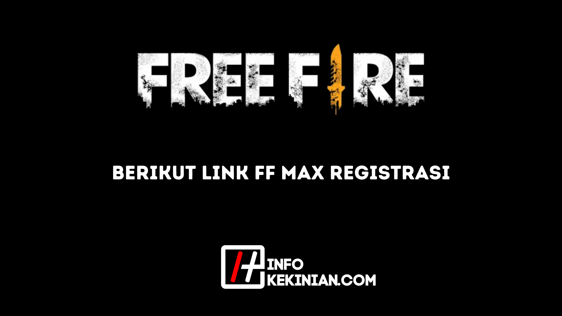 Berikut Link Ff Max Registrasi