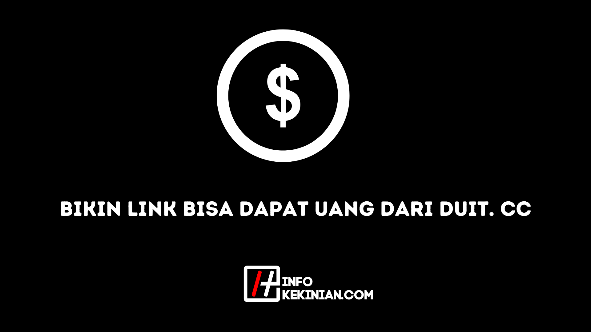 Bikin Link Bisa Dapat Uang Dari Duit. CC, Simak Ulasannya!