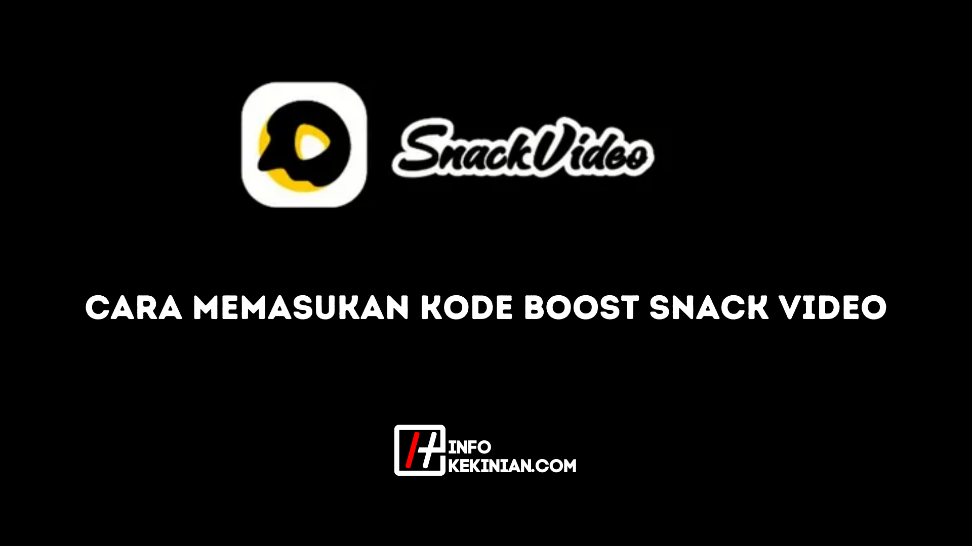 Cara Memasukan Kode Boost Snack Video