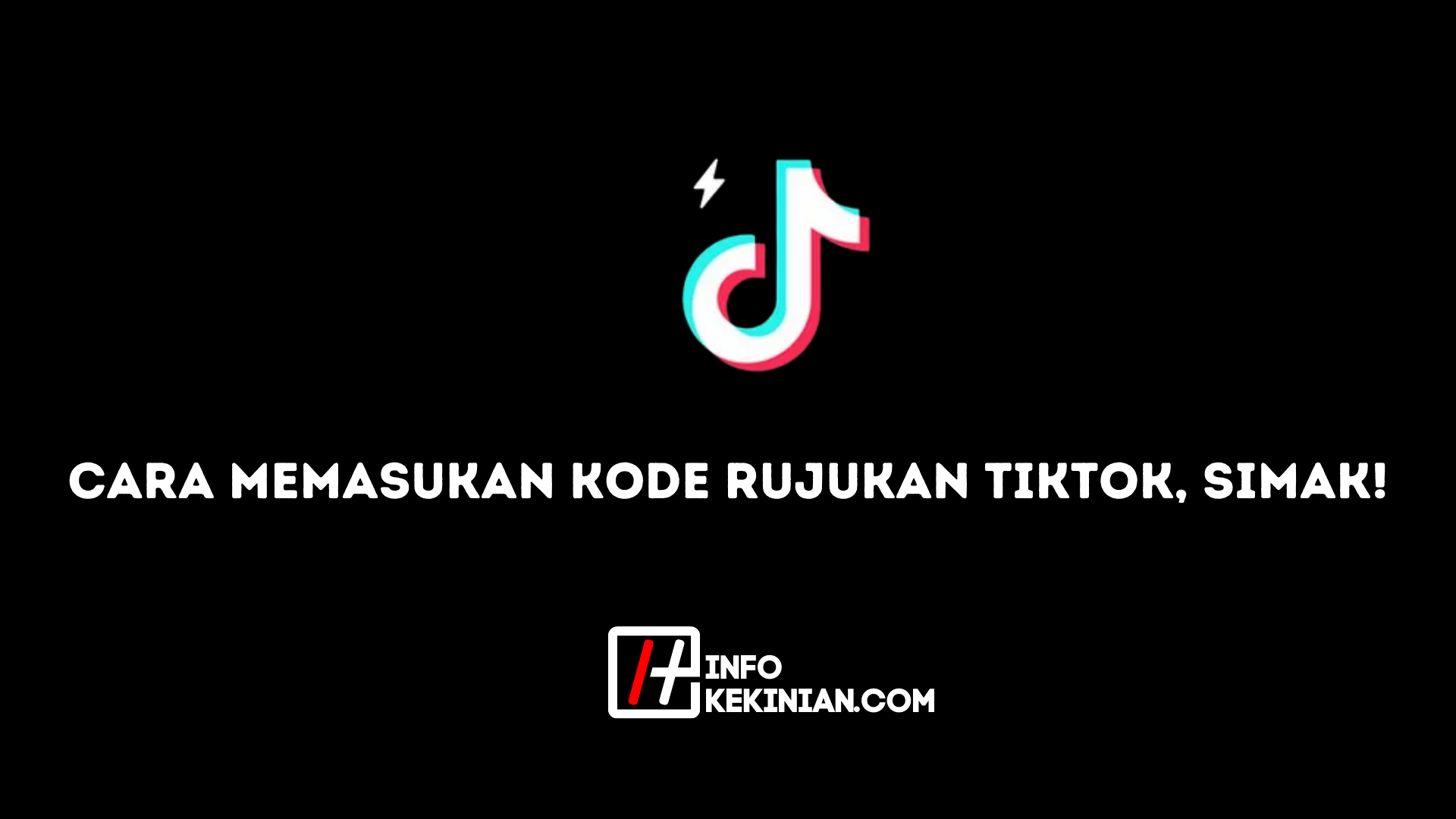 Cara Memasukan Kode Rujukan TikTok, Simak!