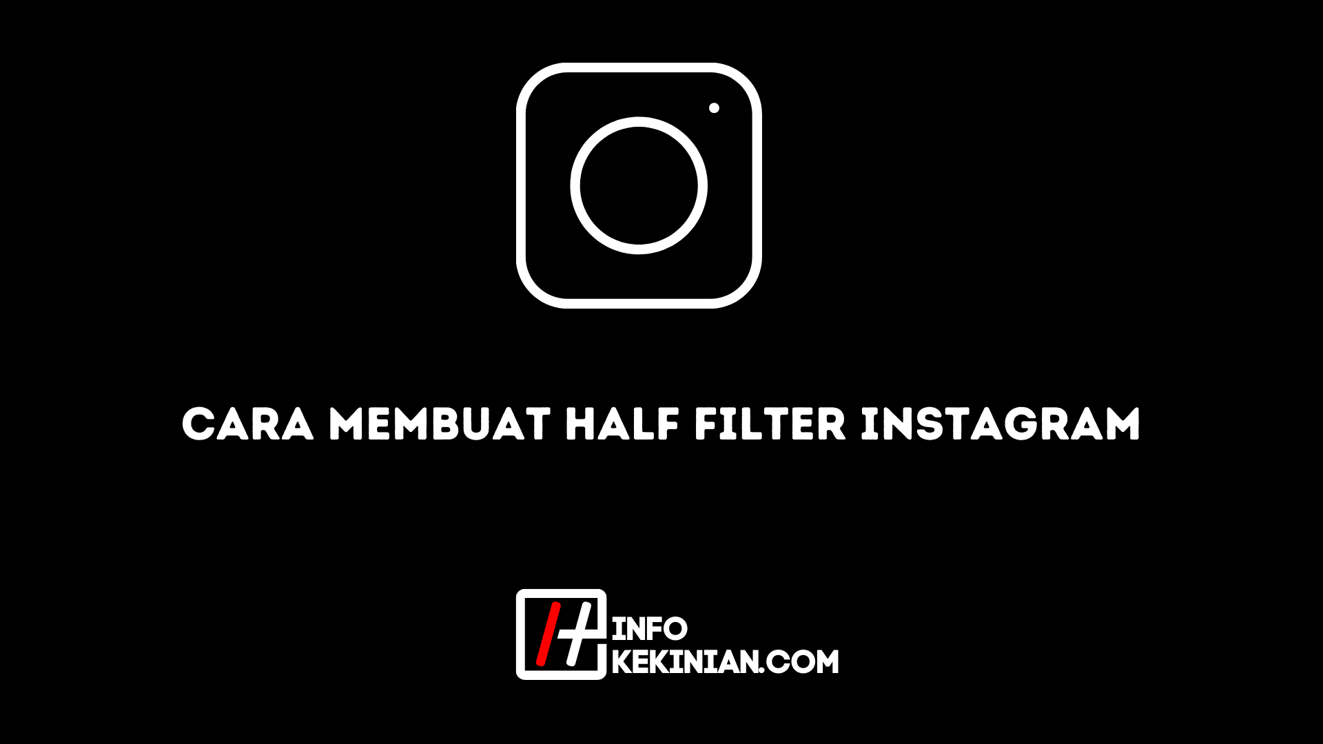 Cara Membuat Half Filter Instagram