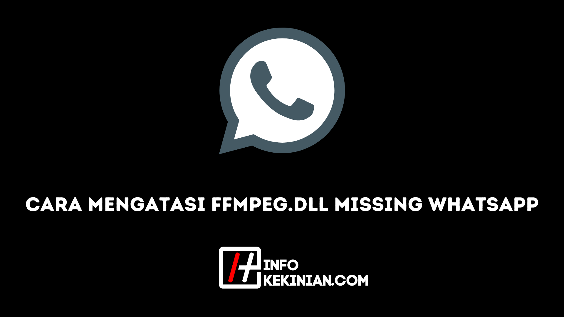 Cara Mengatasi FFmpeg.dll Missing WhatsApp