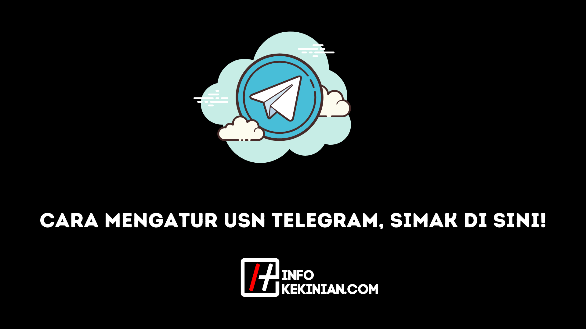 Cara Mengatur USN Telegram, Simak Di sini!