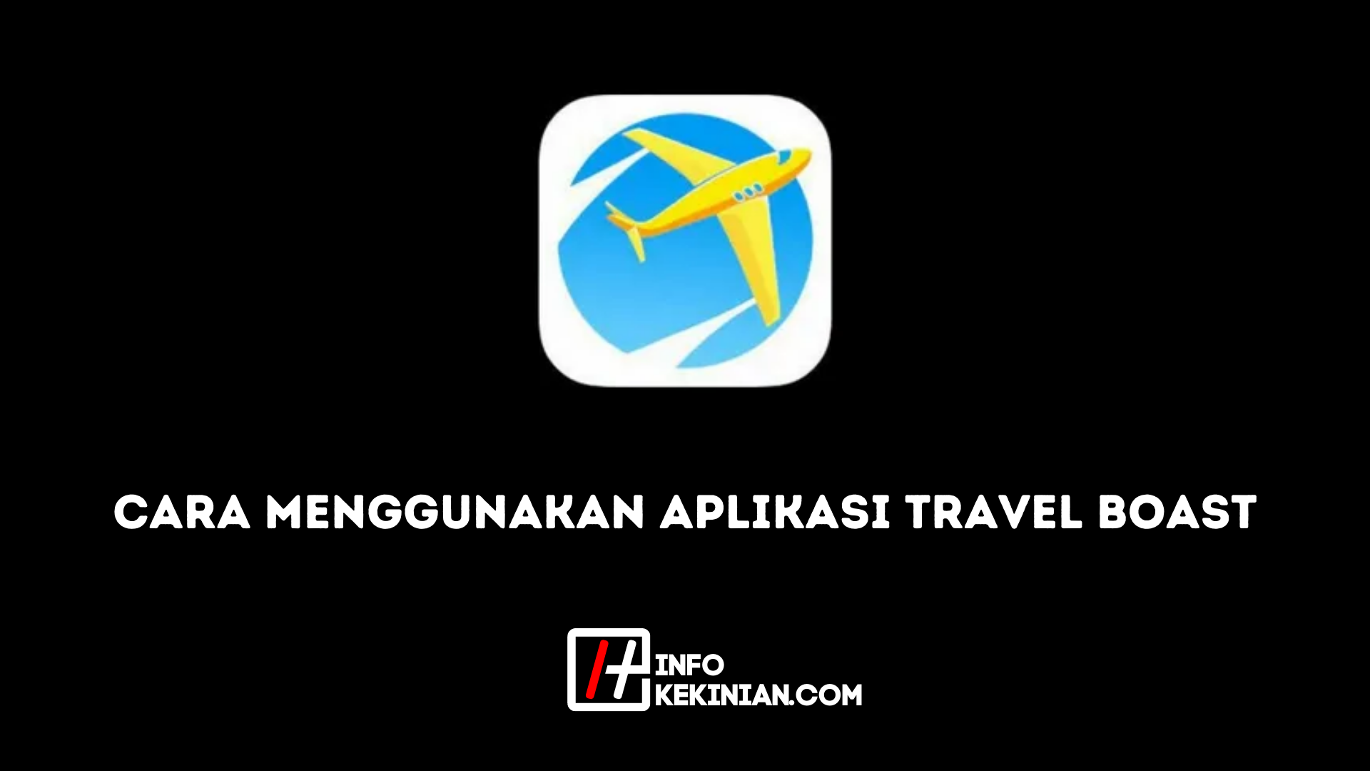 Cara Menggunakan Aplikasi Travel Boast