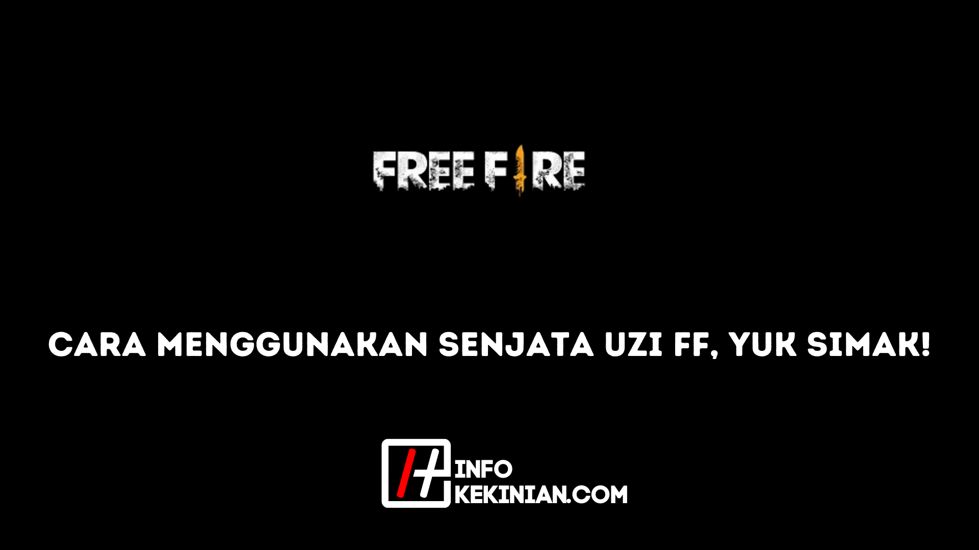 Cara Menggunakan Senjata Uzi Ff Yuk Simak