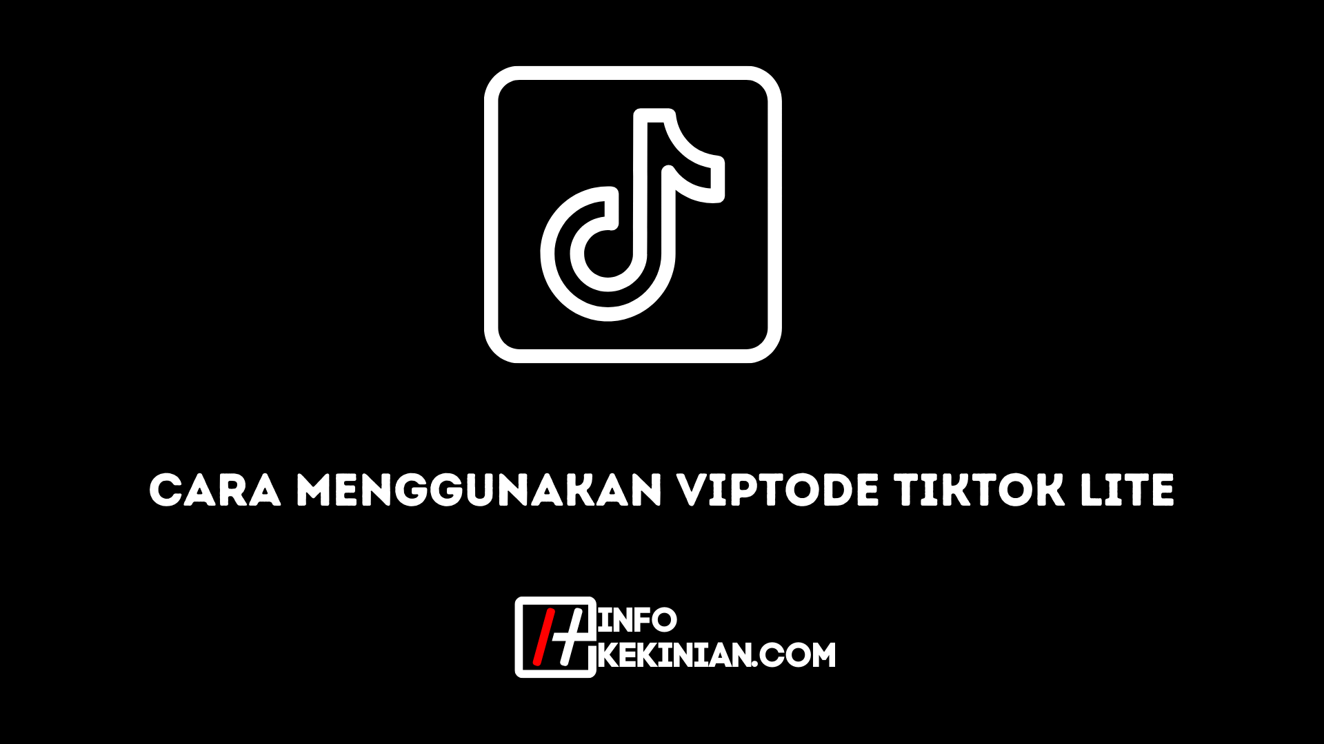 Cara Menggunakan Viptode TikTok Lite