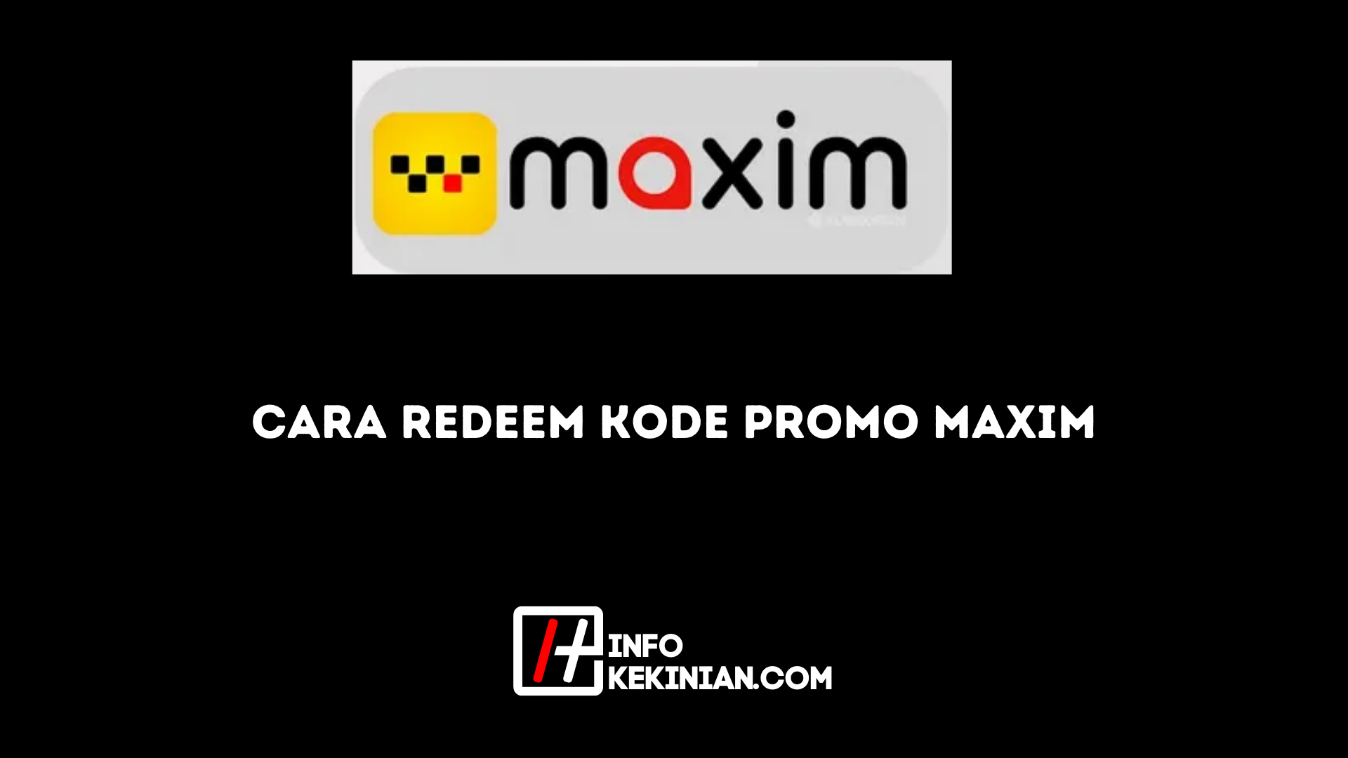 Cara Redeem Kode Promo Maxim