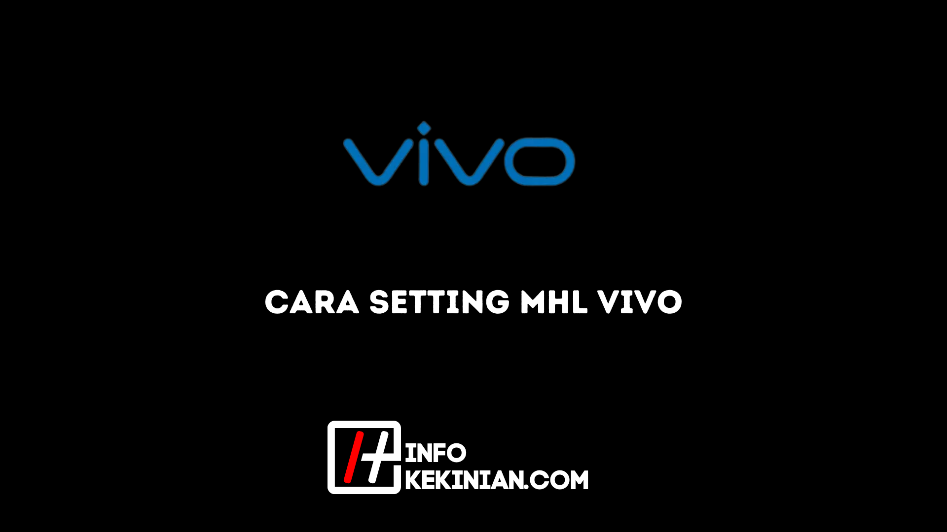 Cara Setting MHL Vivo Drakor Lovers Wajib Simak