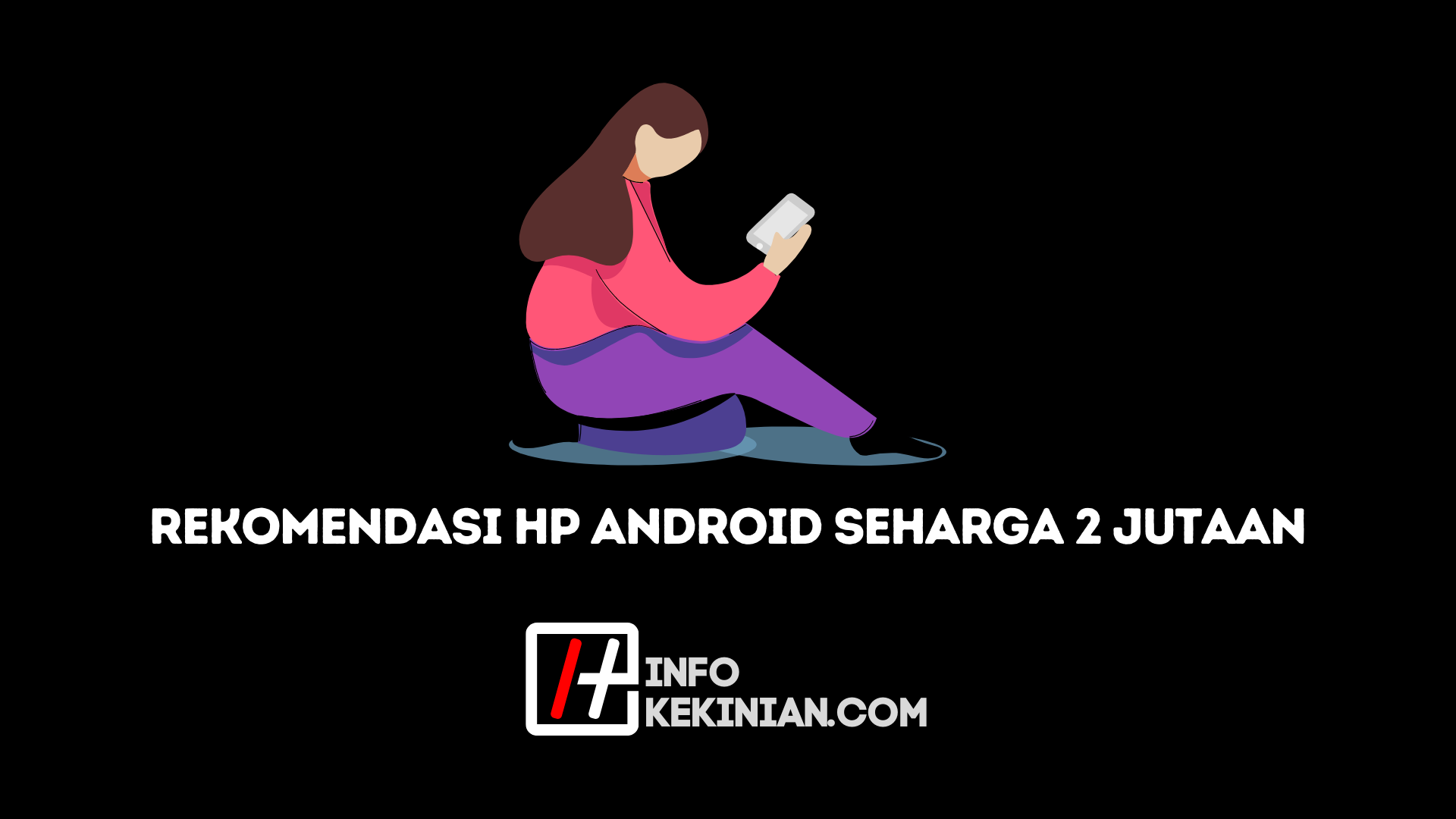 Daftar HP Harga 2 Jutaan Terbaik 2022