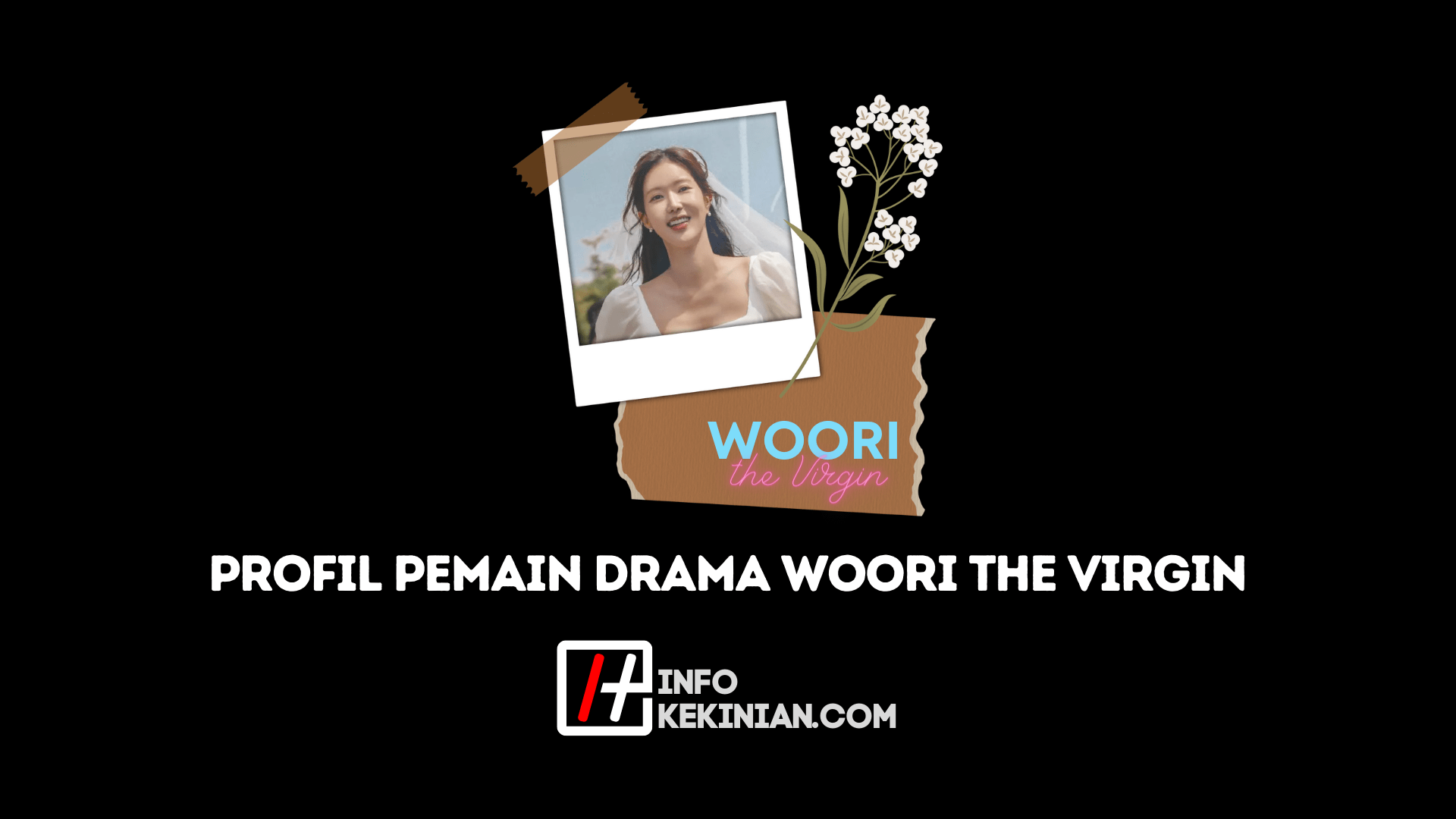 Daftar Pemain Drama Woori the Virgin