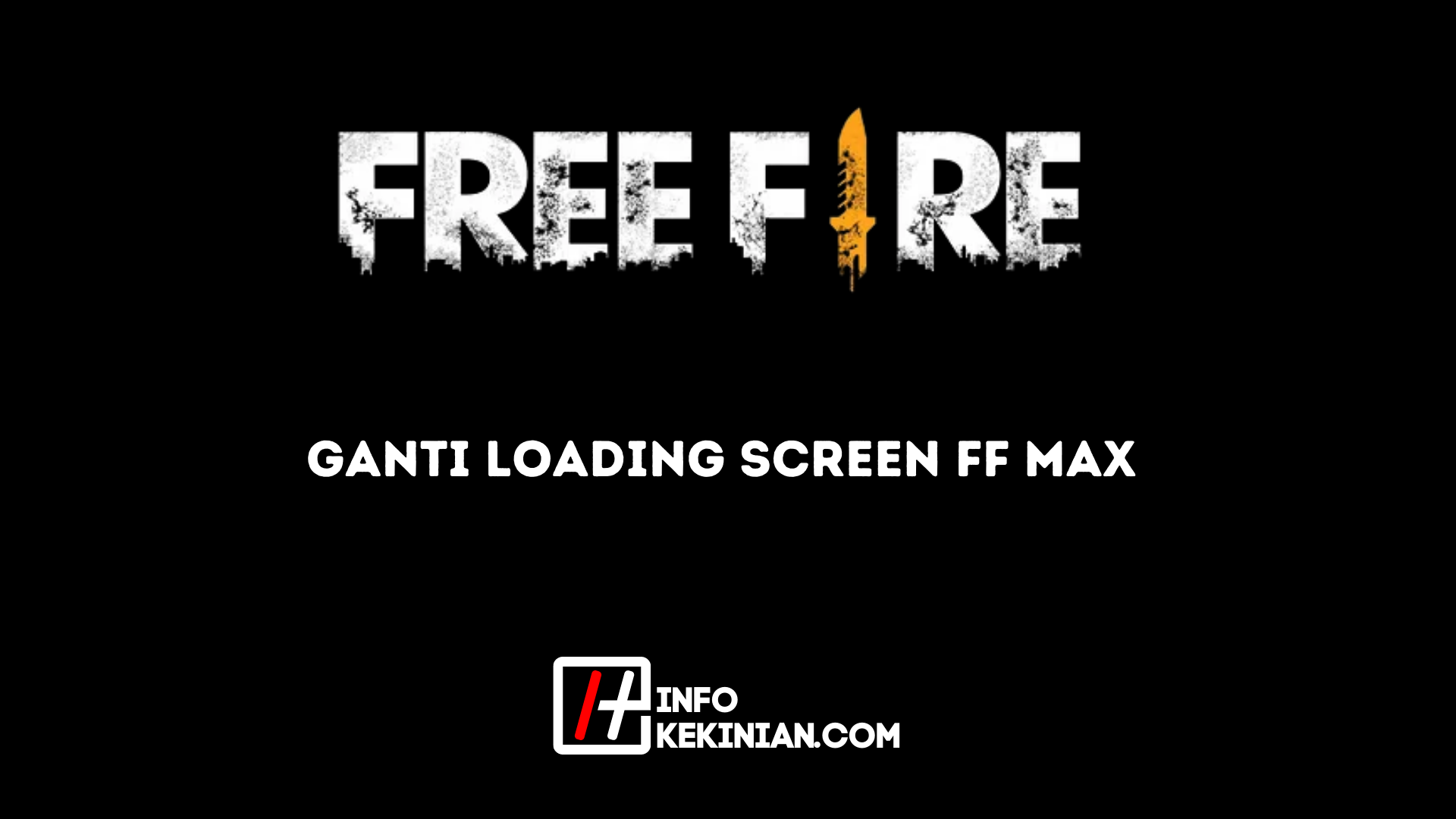 Ganti Loading Screen Ff Max