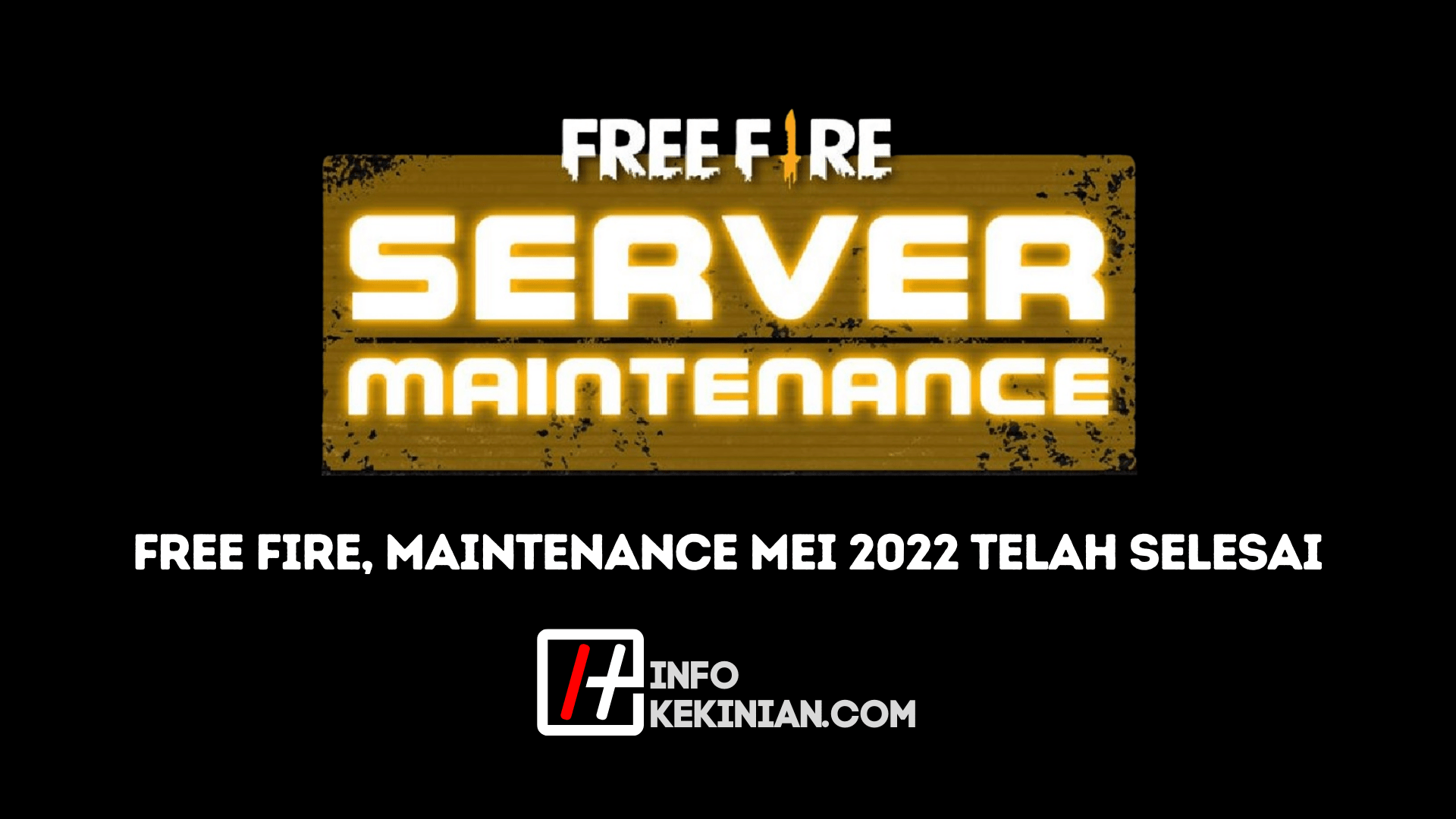 Kapan Maintenance FF Mei 2022 Selesai Hari Ini