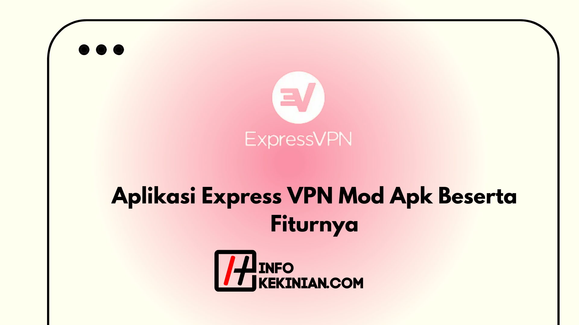 Aplikasi Express VPN Mod Apk Beserta Fiturnya!