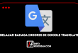 Cara Cepat Belajar Bahasa Inggris Menggunakan Google Translate