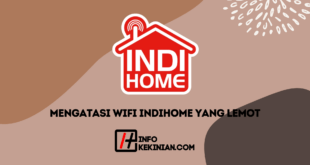 Cara Mengatasi Wifi IndiHome Yang Lemot