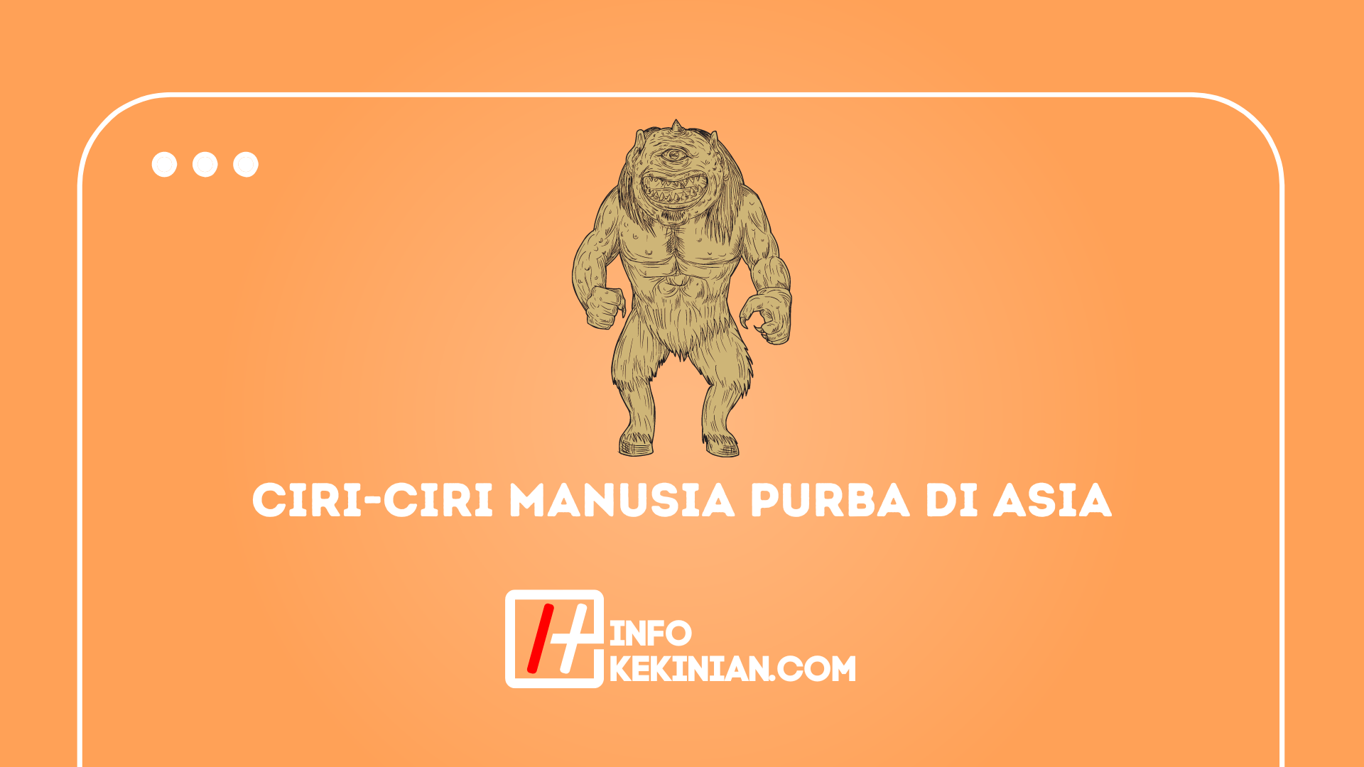 Ciri-Ciri Manusia Purba di Asia