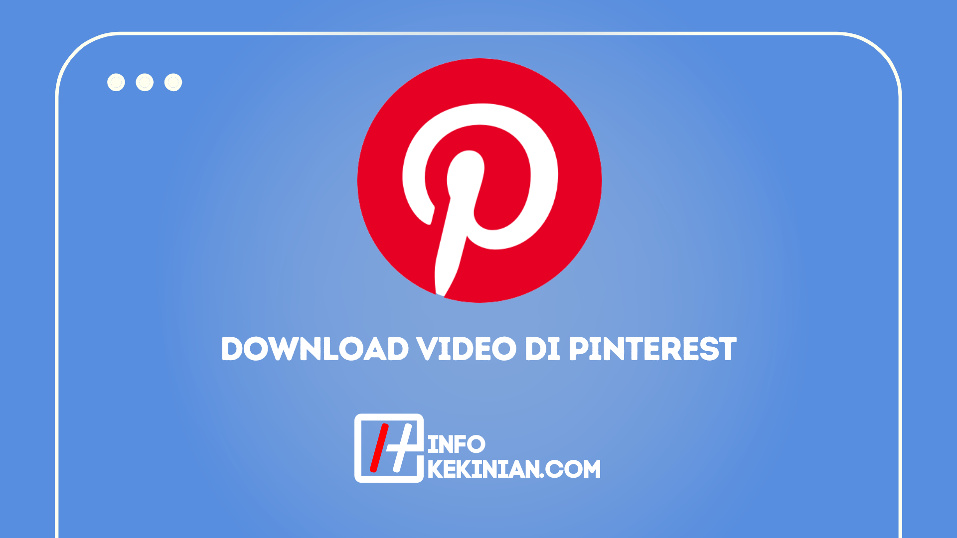 Download Video di Pinterest Berikut adalah Pengertian, Fitur