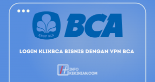 Login KlikBCA Bisnis dengan VPN BCA Secara Mudah