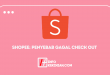 Shopee Penyebab Gagal Check Out dan Tidak Muncul Metode Pembayaran Berikut Cara Mengatasinya