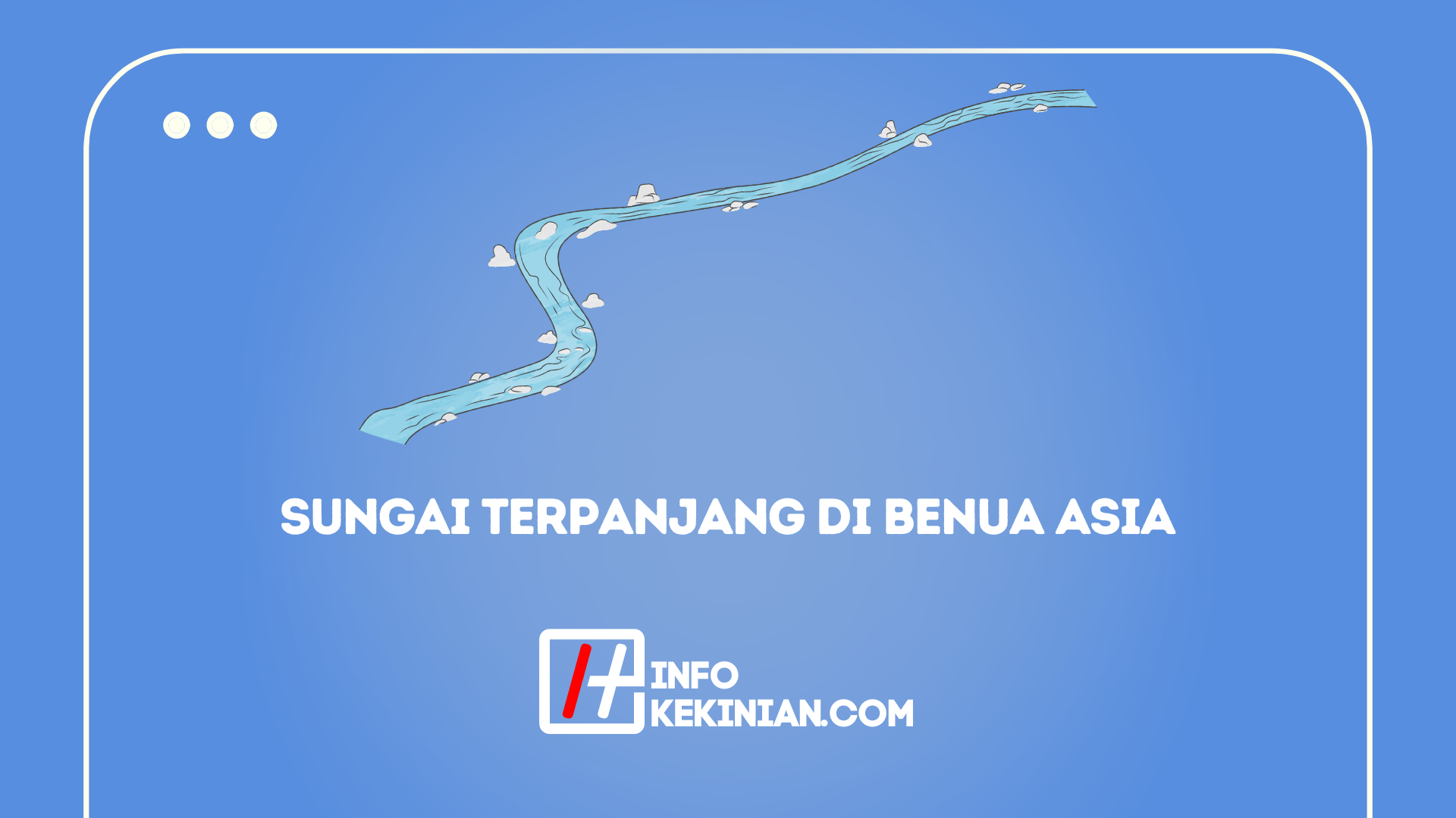 Sungai Terpanjang Di Benua Asia Terletak di Negara