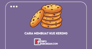 Cara Membuat Kue Kering Dengan Mudah dan Enak